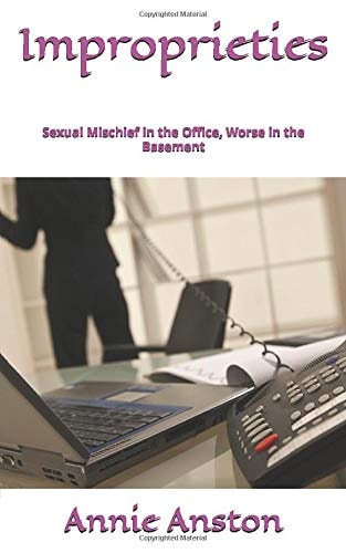 Improprieties Sexual Mischief in the Office, Worse in the Basement