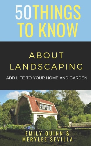 50 Things to Know about Landscaping Add Life to Your Home and Garden