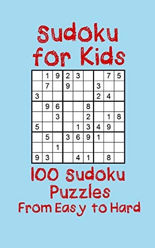 Sudoku for Kids 100 Sudoku Puzzles from Easy to Hard