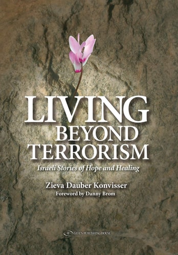 Living Beyond Terrorism Israeli Stories of Hope and Healing