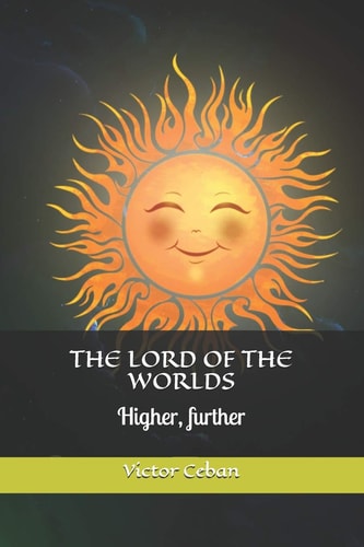 The Lord of the Worlds Higher, Further