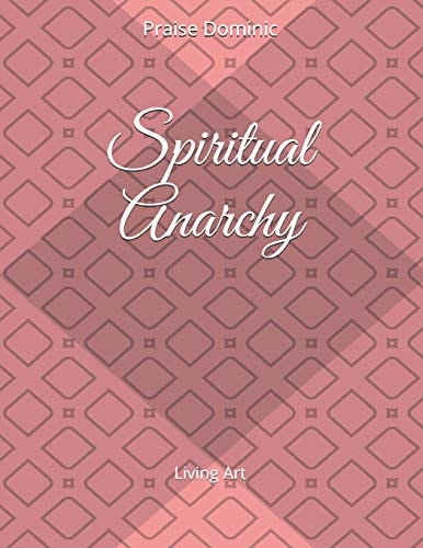 Spiritual Anarchy Living Art