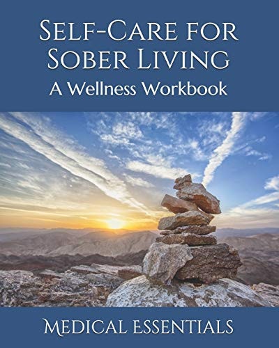 Self-Care for Sober Living A Wellness Workbook