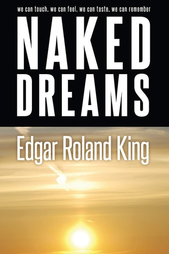 Naked Dreams We Can Touch, We Can Feel, We Can Taste, We Can Remember