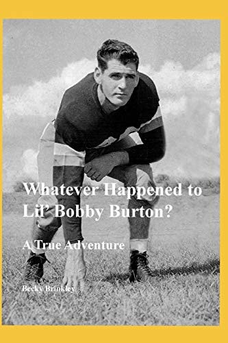 Whatever Happened to Lil' Bobby Burton? A True Adventure