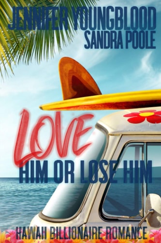 Love Him Or Lose Him