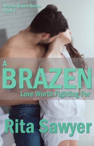 A Brazen Love Worth Fighting For Brazen Sister Series