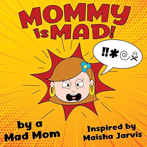 Mommy Is Mad!