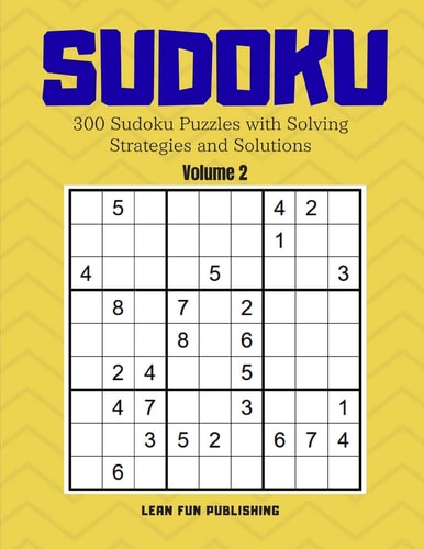 Sudoku 300 Sudoku Puzzles with Solving Strategies and Solutions