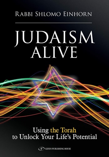 Judaism Alive Using the Torah to Unlock Your Life's Potential