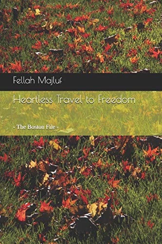 Heartless Travel to Freedom The Boston File
