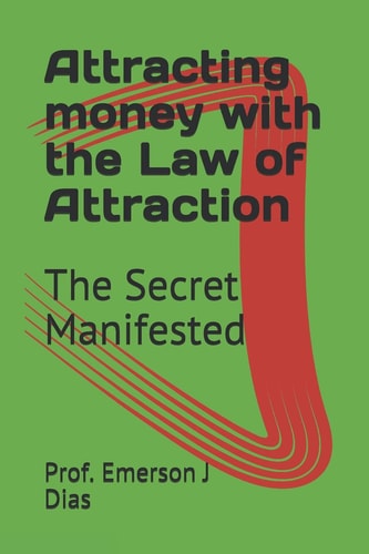 Attracting Money with the Law of Attraction The Secret Manifested