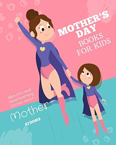 Mother's Day Books for Kids Beautiful and Heartwarming Quotes about Mother