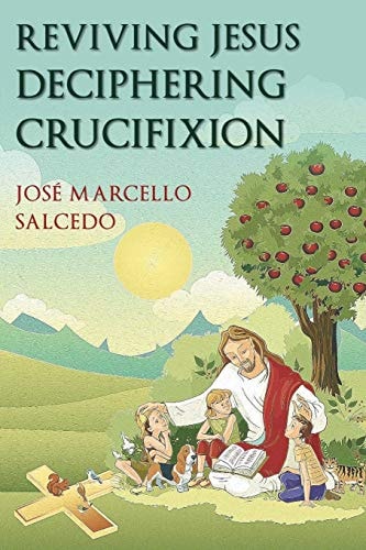 Reviving Jesus Deciphering Crucifixion