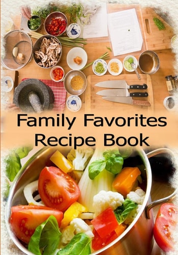 Family Favorites Recipe Book