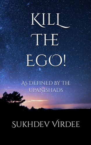 Kill The Ego! As Defined By The Upanishads