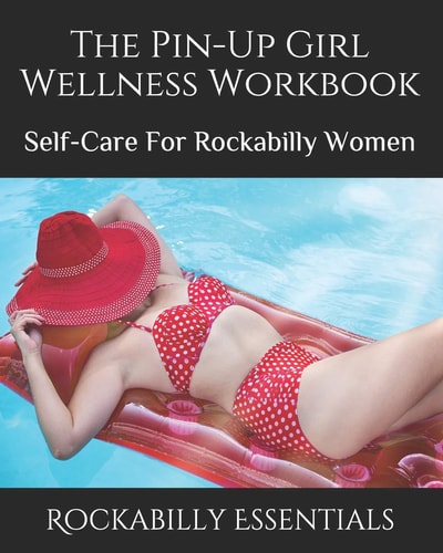 The Pin-Up Girl Wellness Workbook Self-Care For Rockabilly Women