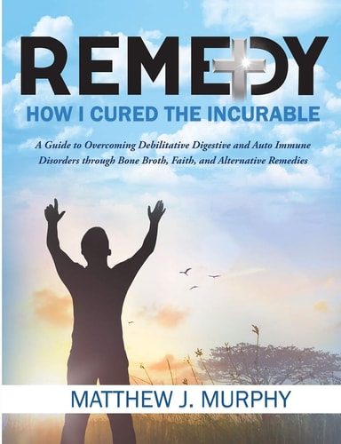 Remedy How I Cured the Incurable