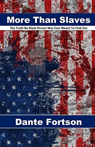 More Than Slaves The Truth No Black Person Was Ever Meant To Find Out