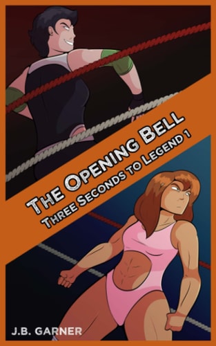 The Opening Bell A Wrestling Romance