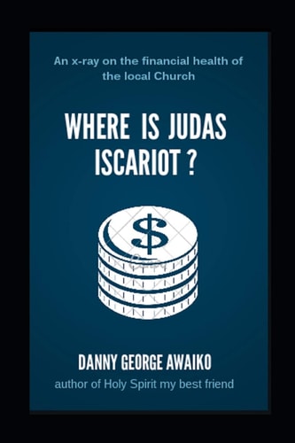 Where Is Judas Iscariot An X-Ray on the Financial Health of the Local Church