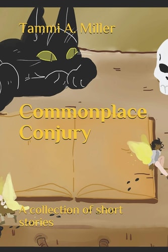 Commonplace Conjury A Collection of Short Stories