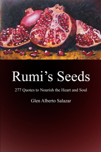 Rumi's Seeds 277 Quotes to Nourish the Heart and Soul
