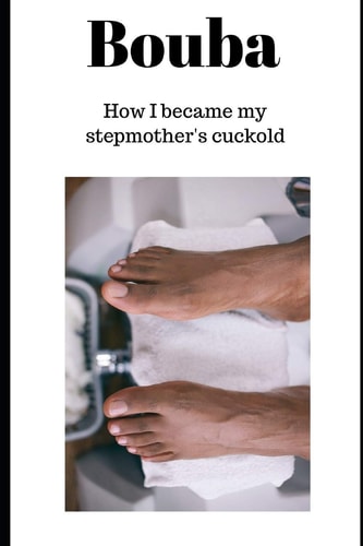 Bouba How I Became My Stepmother's Cuckold