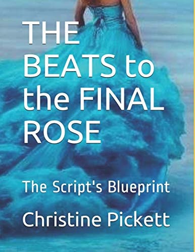 The BEATS to the FINAL ROSE The Script's Blueprint