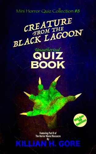 Creature from the Black Lagoon Unauthorized Quiz Book Mini Horror Quiz Collection #8