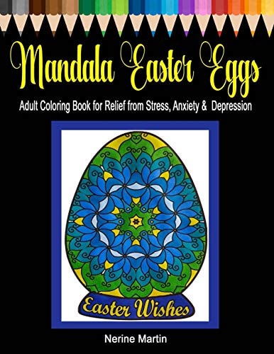 Mandala Easter Eggs Adult Coloring Book for Relief from Stress, Anxiety and Depression