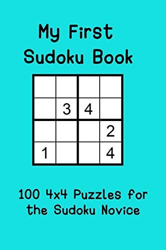 My First Sudoku Book 100 4x4 Puzzles for the Sudoku Novice