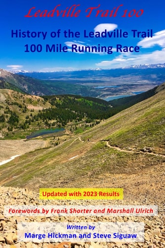 Leadville Trail 100 History of the Leadville Trail 100 Mile Running Race