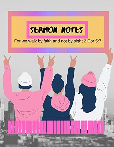 Sermon Notes For We Walk by Faith and Not by Sight 2 Cor 5:7