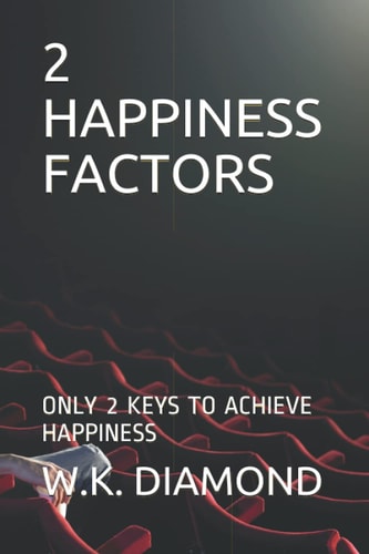 2 Happiness Factors Only 2 Keys to Achieve Happiness