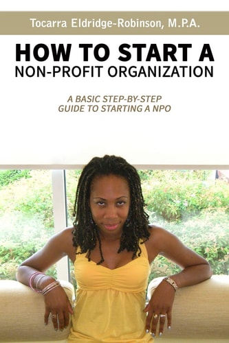 How to Start a Non-Profit Organization A Basic Step-By-Step Guide to Starting a NPO