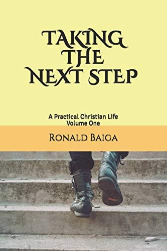 Taking the Next Step A Practical Christian Life