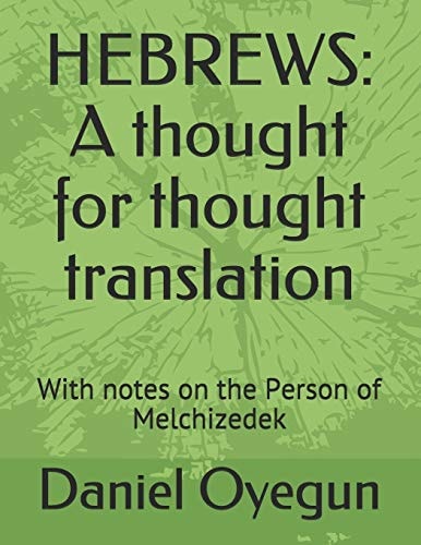 Hebrews A Thought for Thought Translation: With Notes on the Person of Melchizedek