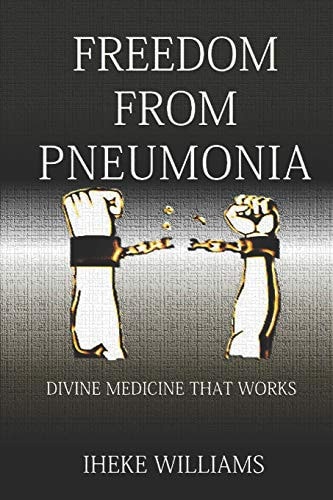Freedom from Pneumonia Divine Medicine That Works