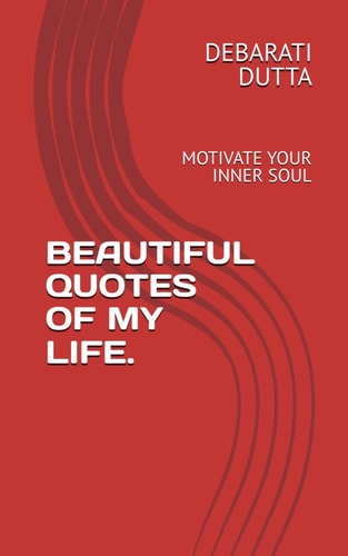 Beautiful Quotes of My Life. Motivate Your Inner Soul