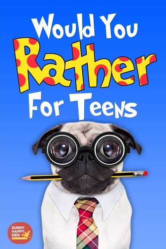 Would You Rather For Teens The Book of Silly Scenarios, Challenging And Hilarious Questions Designed Especially For Teens That Your Friends And Family Will Love (Game Book Gift Idea)