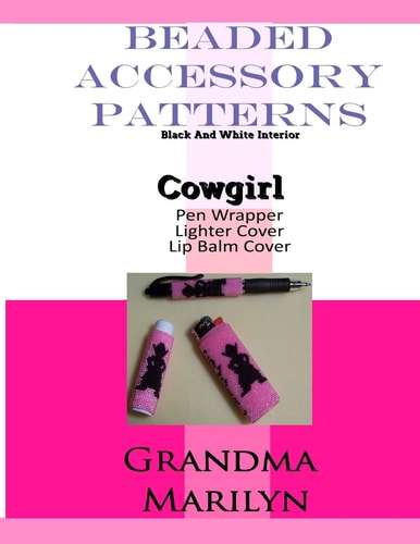 Beaded Accessory Patterns Cowgirl Pen Wrap, Lip Balm Cover, and Lighter Cover