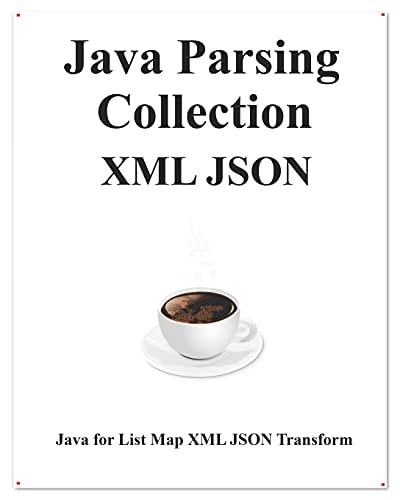 Java Parsing Collection XML JSON Map List XML JSON Transform