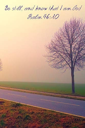 Be Still, and Know that I Am God Psalm 46 10