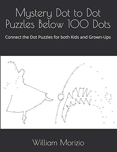 Mystery Dot to Dot Puzzles Below 100 Dots Connect the Dot Puzzles for Both Kids and Grown-Ups