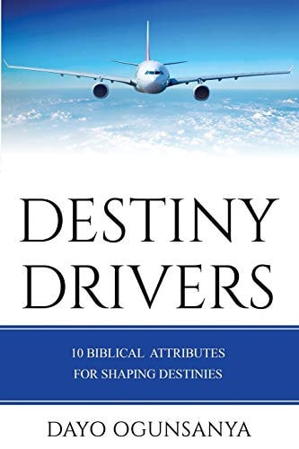 Destiny Drivers 10 Biblical Attributes for Shaping Destinies