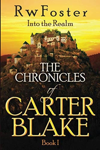 Into the Realm The Chronicles of Carter Blake, Book I