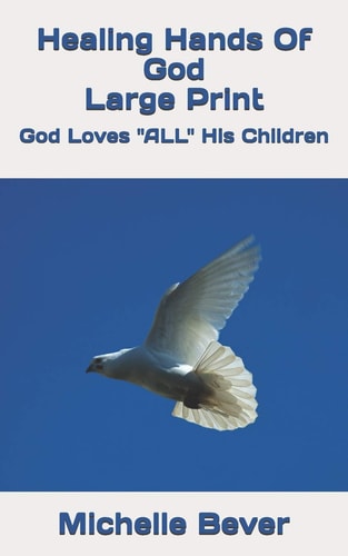 Healing Hand Of God Large Print God Loves ALL His Children
