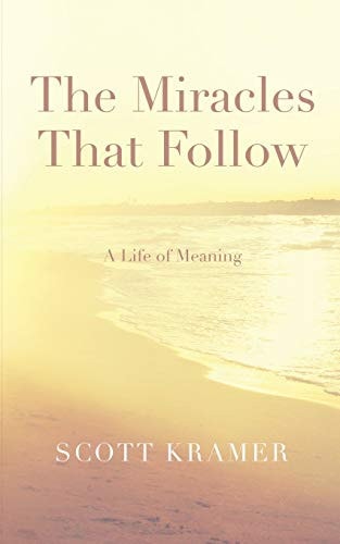 The Miracles That Follow A Life of Meaning