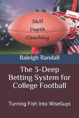 The 3-Deep Betting System for College Football Turning Fish Into WiseGuys